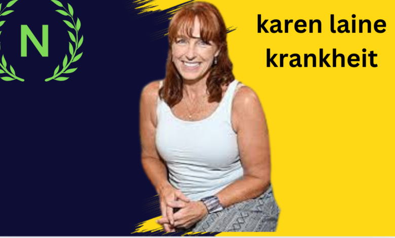 karen laine krankheit